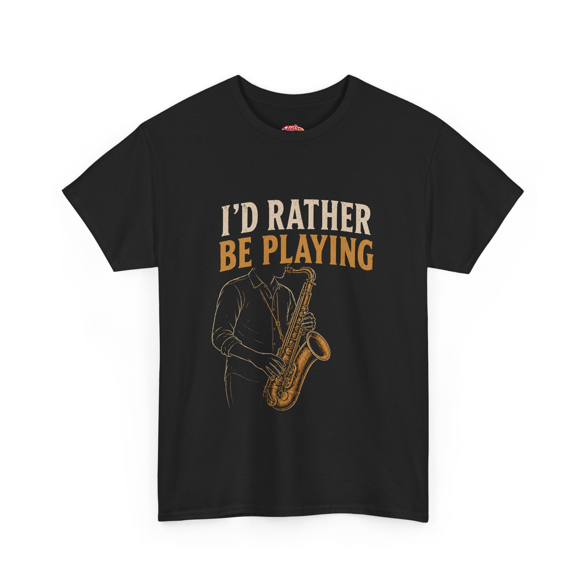 Saxophone 'I'd Rather Be Playing' T-Shirt