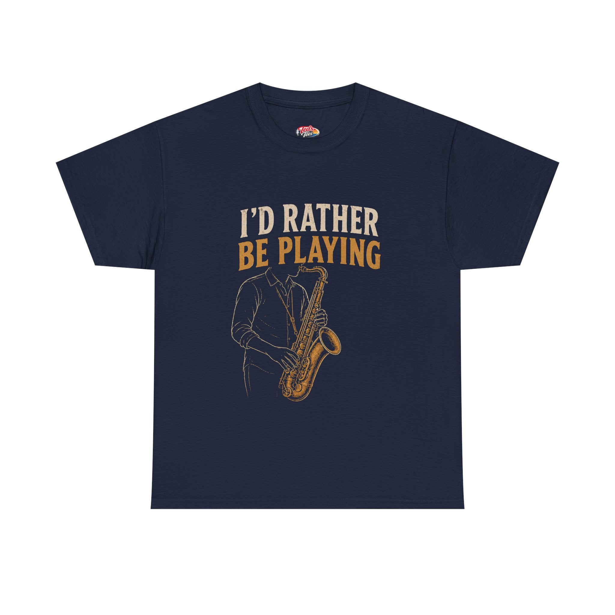 Saxophone 'I'd Rather Be Playing' T-Shirt