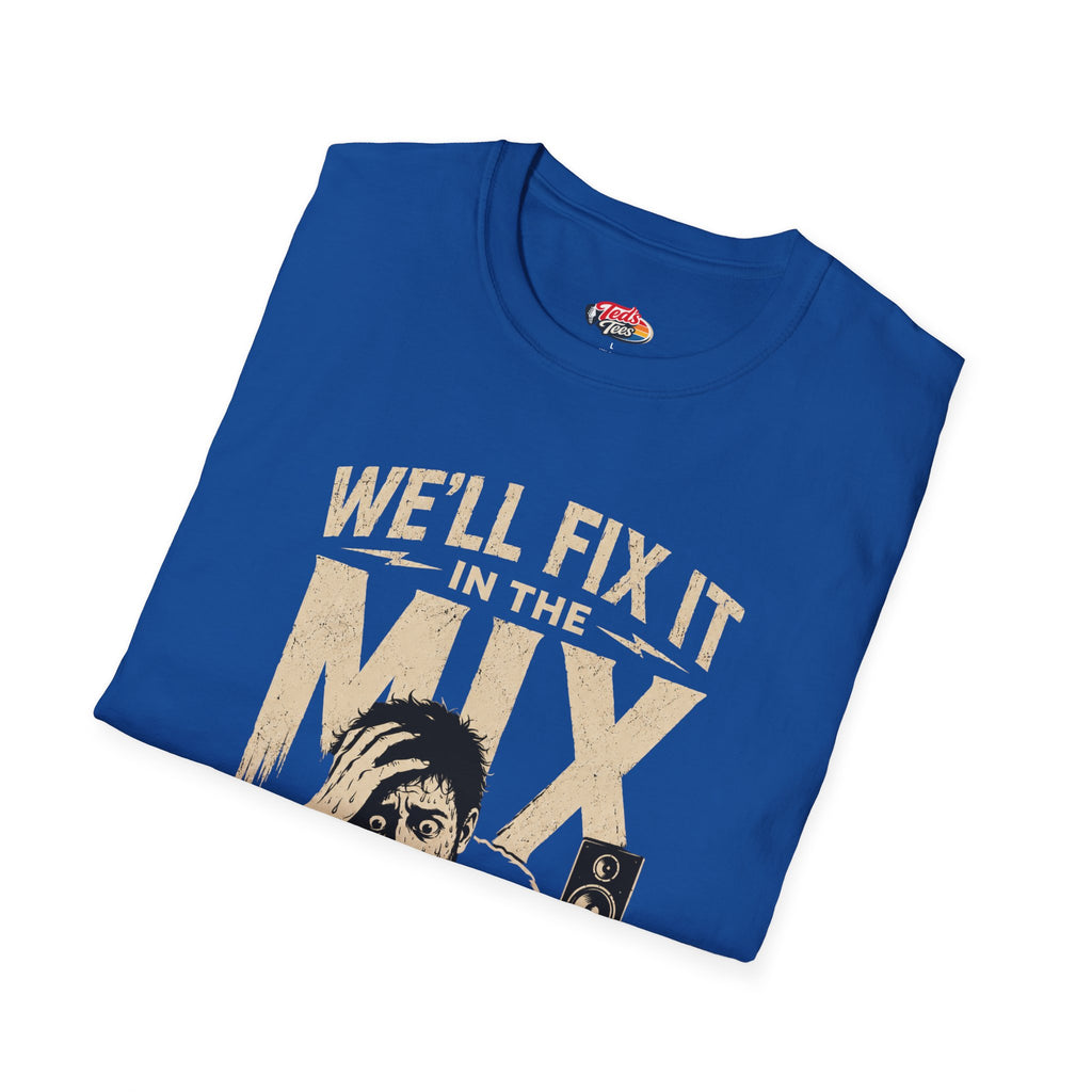 T-Shirt — “We’ll Fix It in the Mix” Audio Engineer Tee