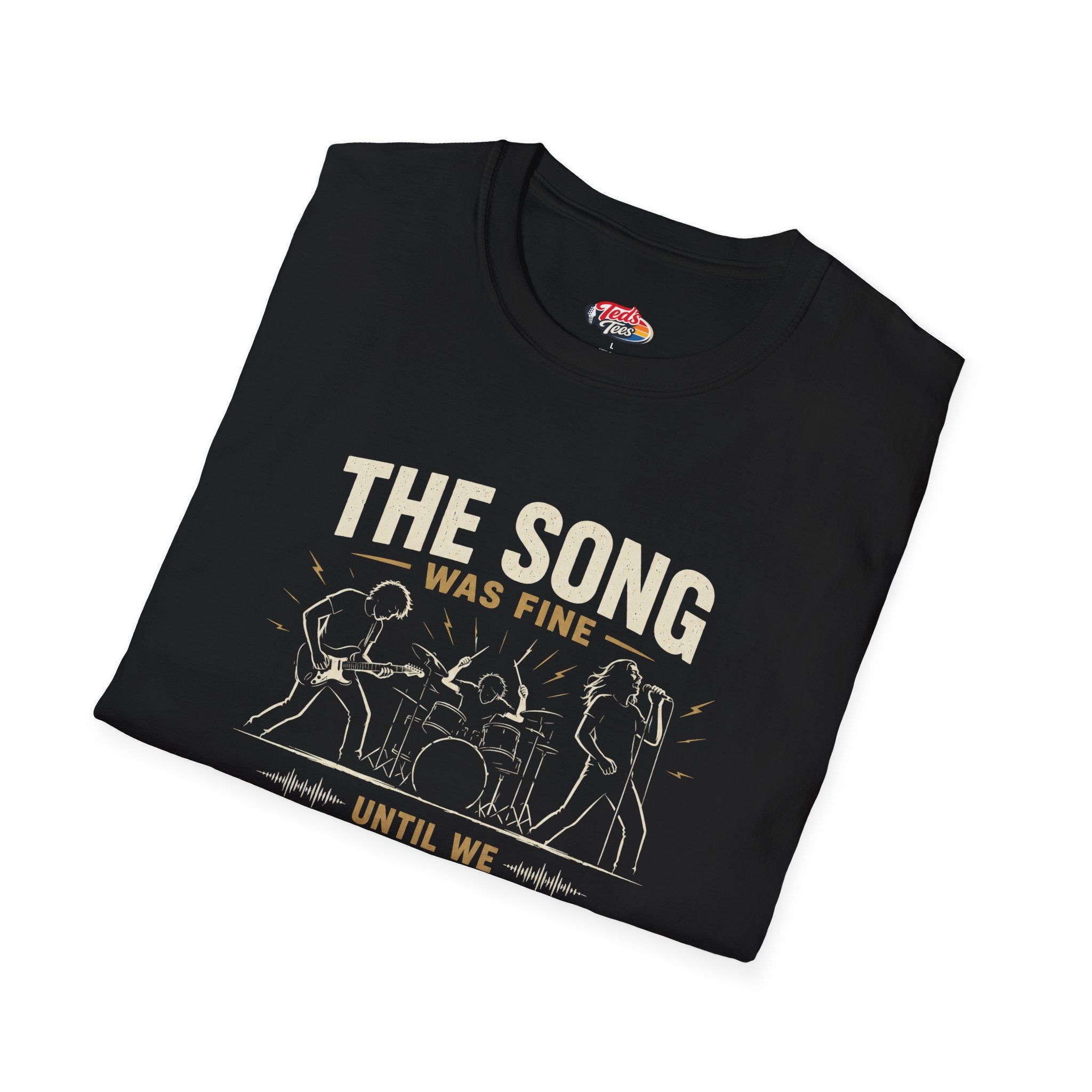 Recording Studio T-Shirt — "The Song Was Fine Until We Recorded It" Musician Tee