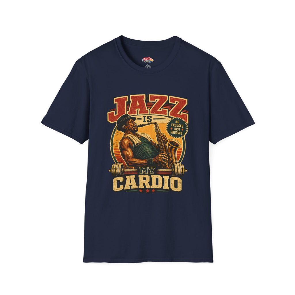 T-Shirt Jazz is my cardio