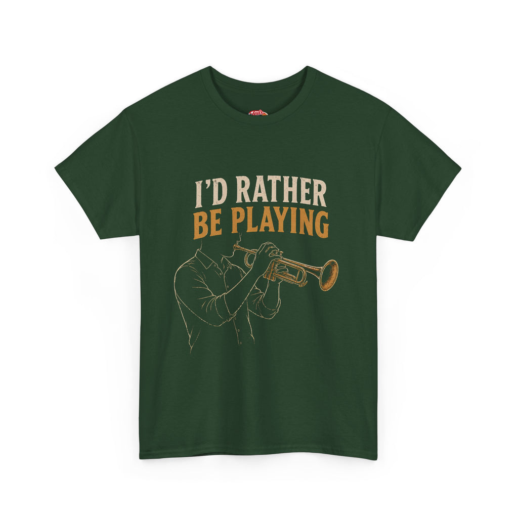 I'd Rather Be Playing Trumpet T-Shirt — Jazz Musician Tee