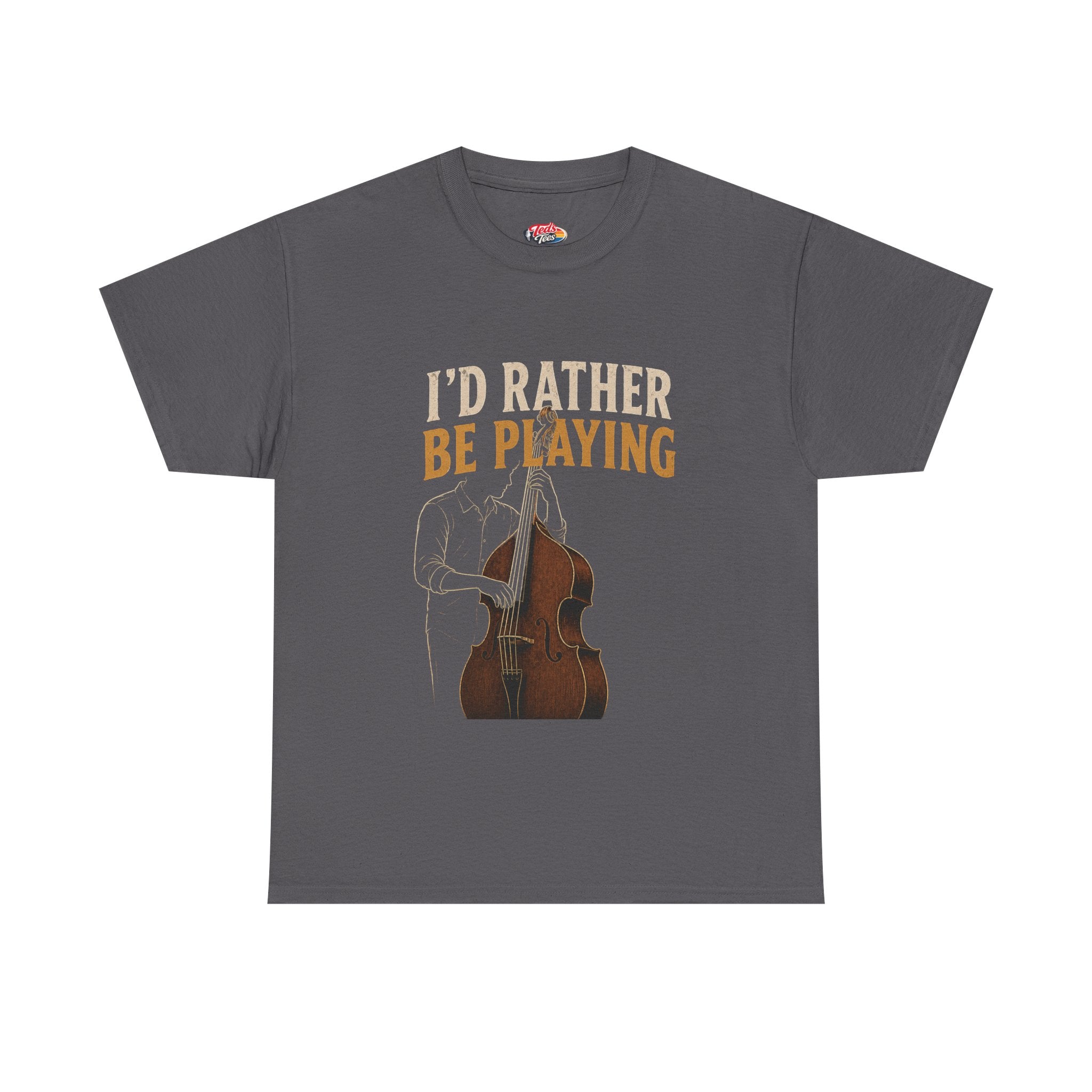 I'd Rather Be Playing Double Bass T-Shirt — Jazz & Classical Musician Tee