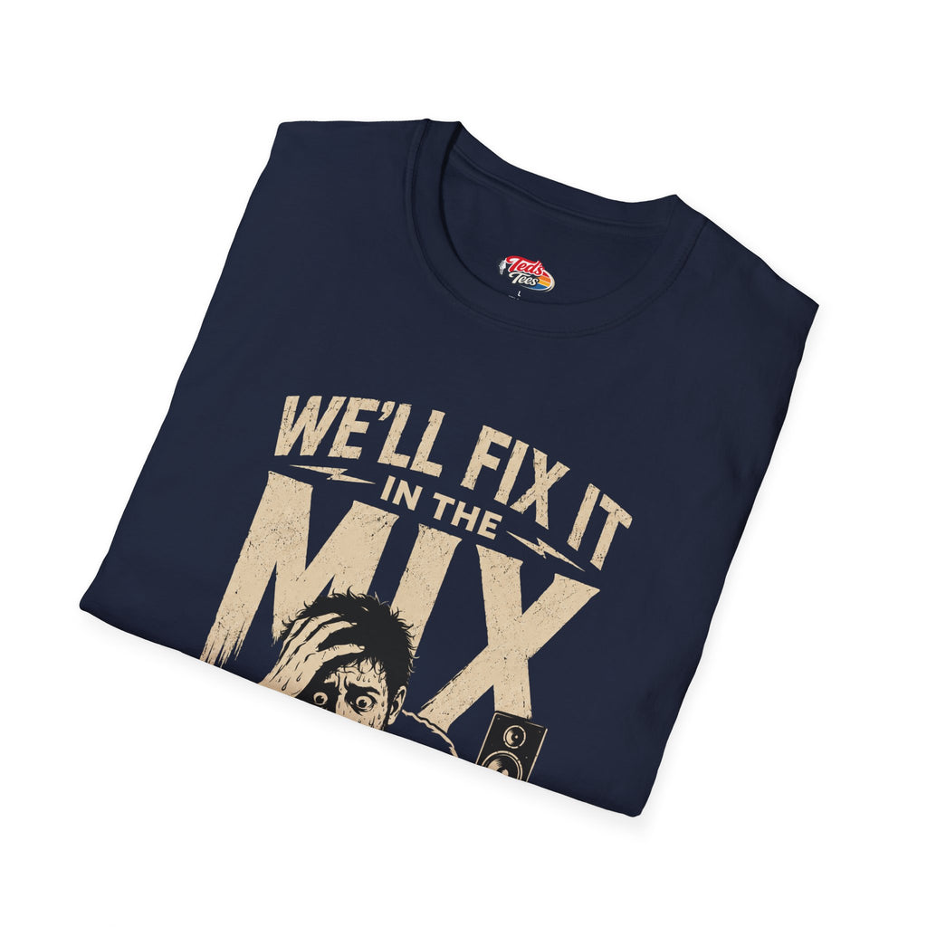 T-Shirt — “We’ll Fix It in the Mix” Audio Engineer Tee
