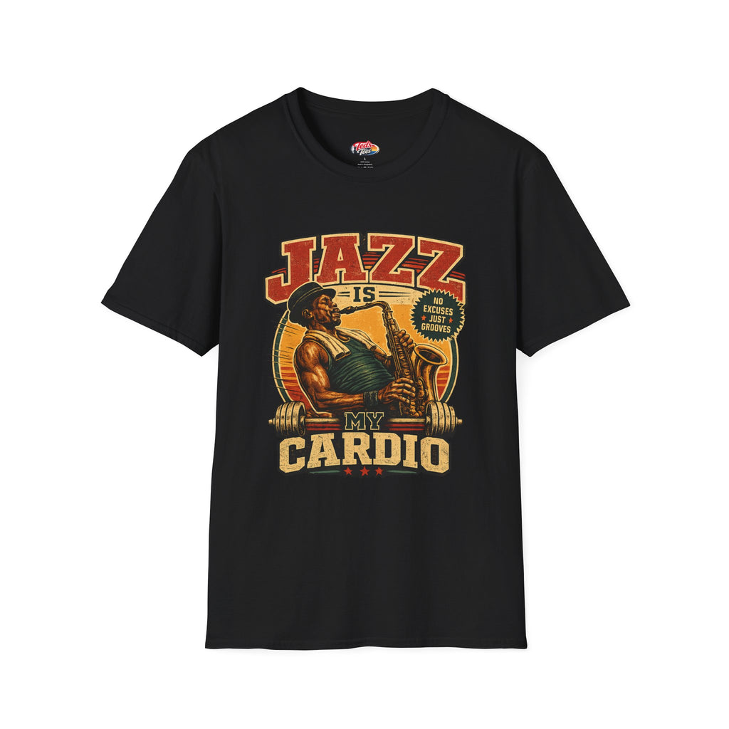 T-Shirt Jazz is my cardio