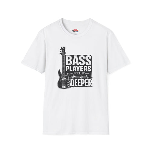Bass Players Feel It Deeper T-Shirt – Guitarist Bassist Musician Tee