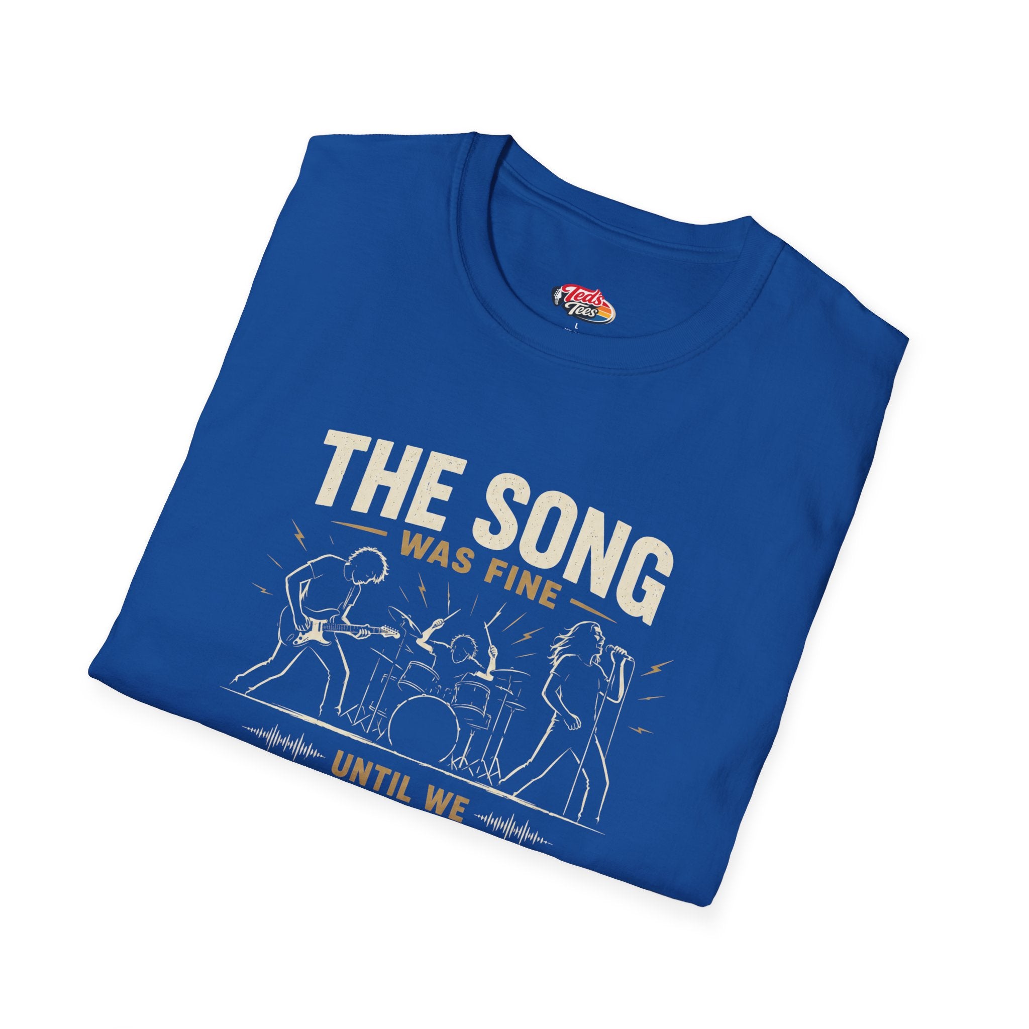 Recording Studio T-Shirt — "The Song Was Fine Until We Recorded It" Musician Tee