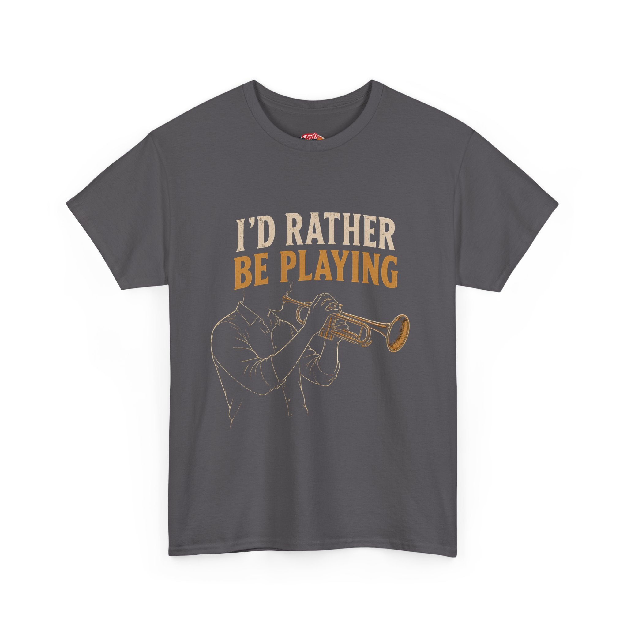 I'd Rather Be Playing Trumpet T-Shirt — Jazz Musician Tee