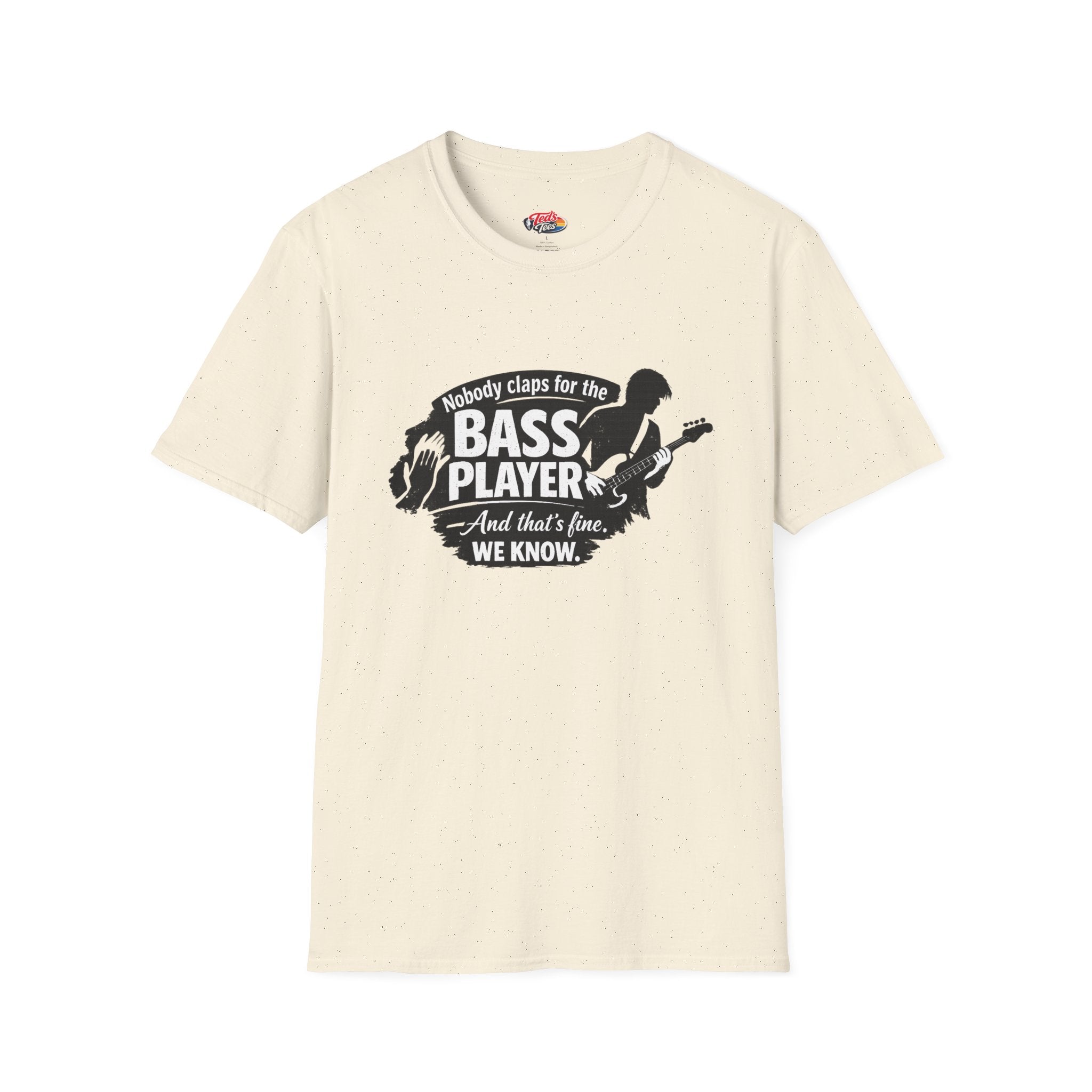 Bass Player T‑Shirt — "Nobody Claps for the Bass Player" Guitarist Gift Tee