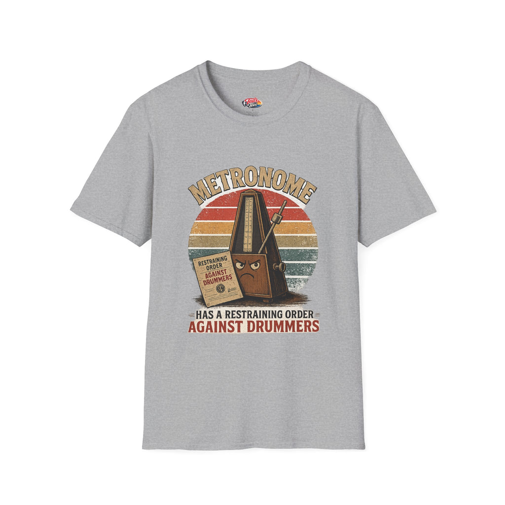 Metronome T-Shirt — Vintage Drum Humor "Has a Restraining Order Against Drummers"