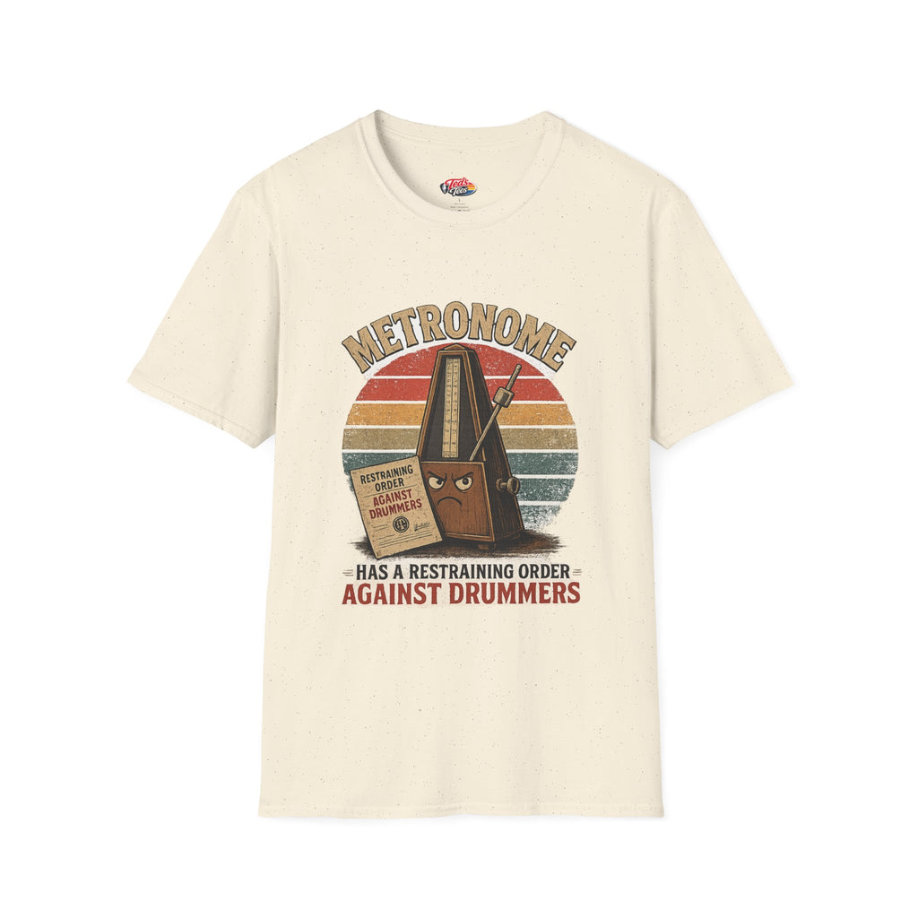 Metronome T-Shirt — Vintage Drum Humor "Has a Restraining Order Against Drummers"