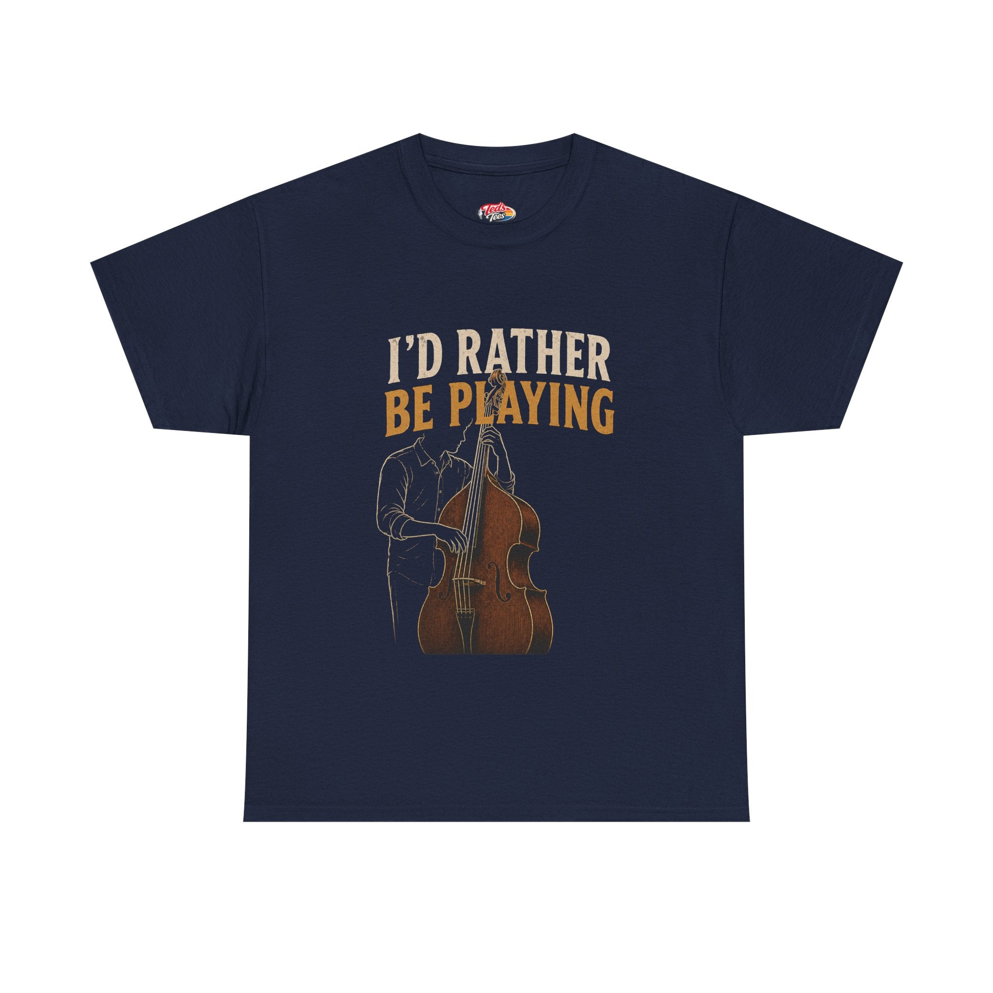 I'd Rather Be Playing Double Bass T-Shirt — Jazz & Classical Musician Tee