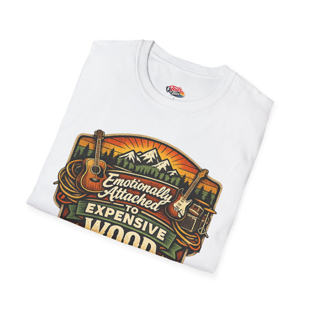 Emotionally Attached to Expensive Wood T-Shirt