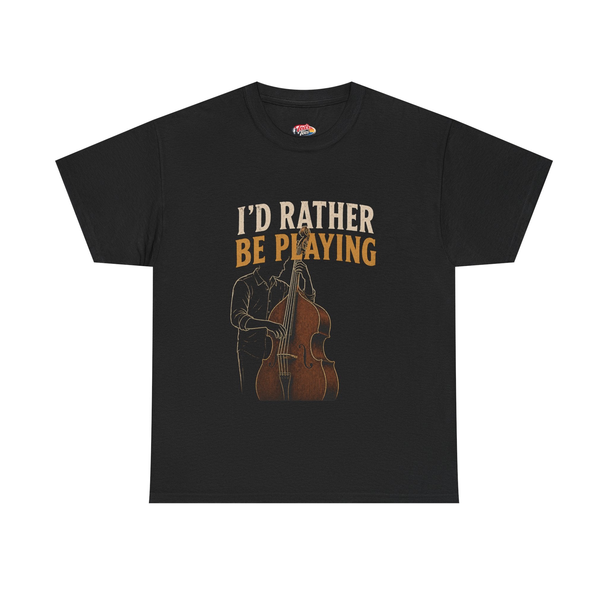 I'd Rather Be Playing Double Bass T-Shirt — Jazz & Classical Musician Tee
