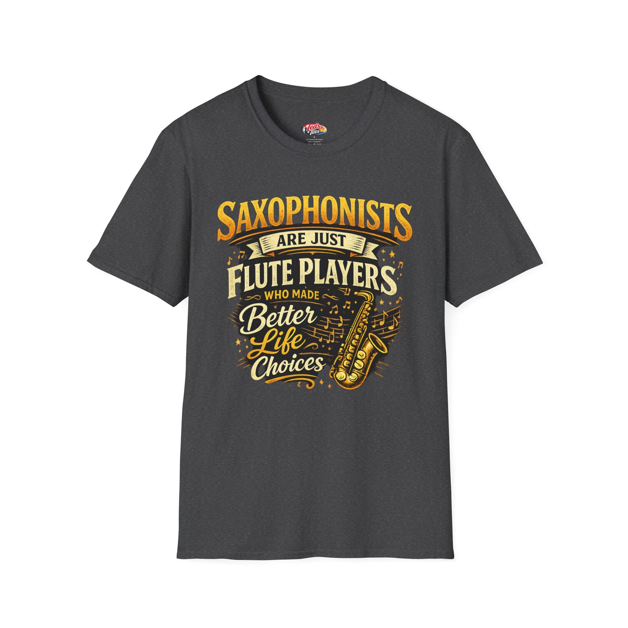 Saxophonists Are Just Flute Players T-Shirt — Funny Saxophone Musician Tee