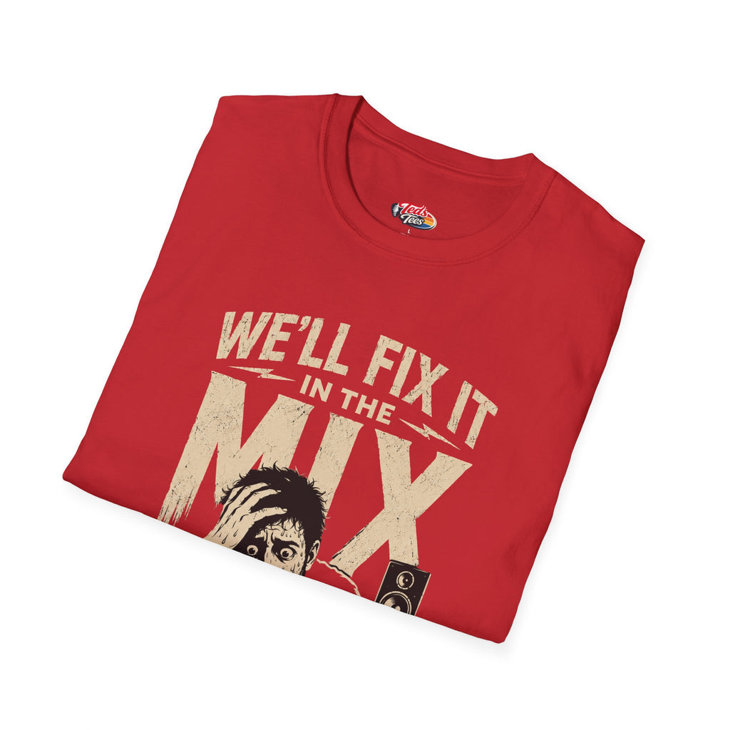 T-Shirt — “We’ll Fix It in the Mix” Audio Engineer Tee