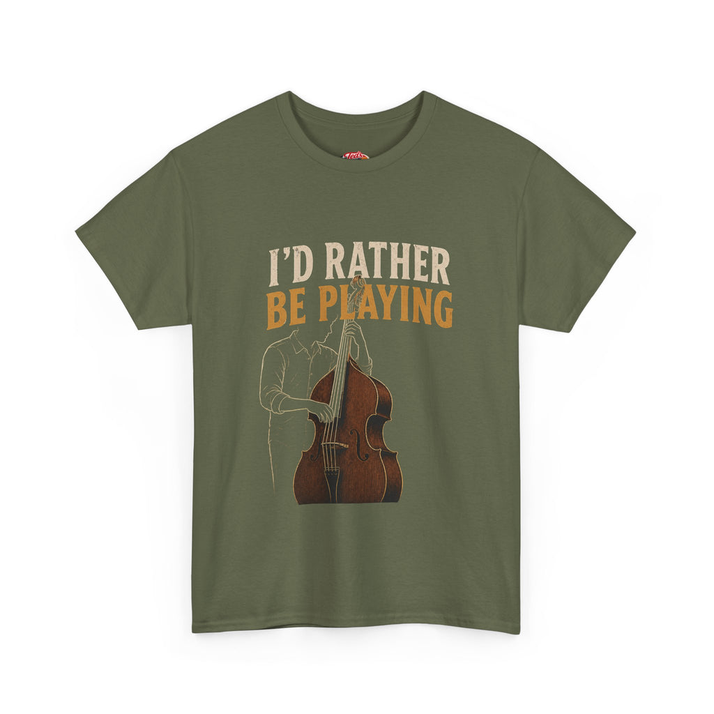 I'd Rather Be Playing Double Bass T-Shirt — Jazz & Classical Musician Tee