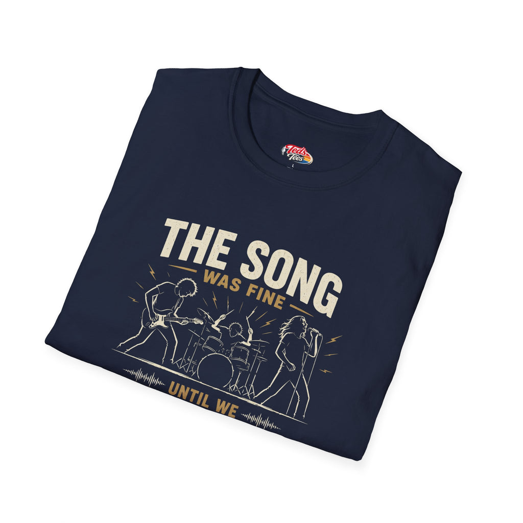 Recording Studio T-Shirt — "The Song Was Fine Until We Recorded It" Musician Tee