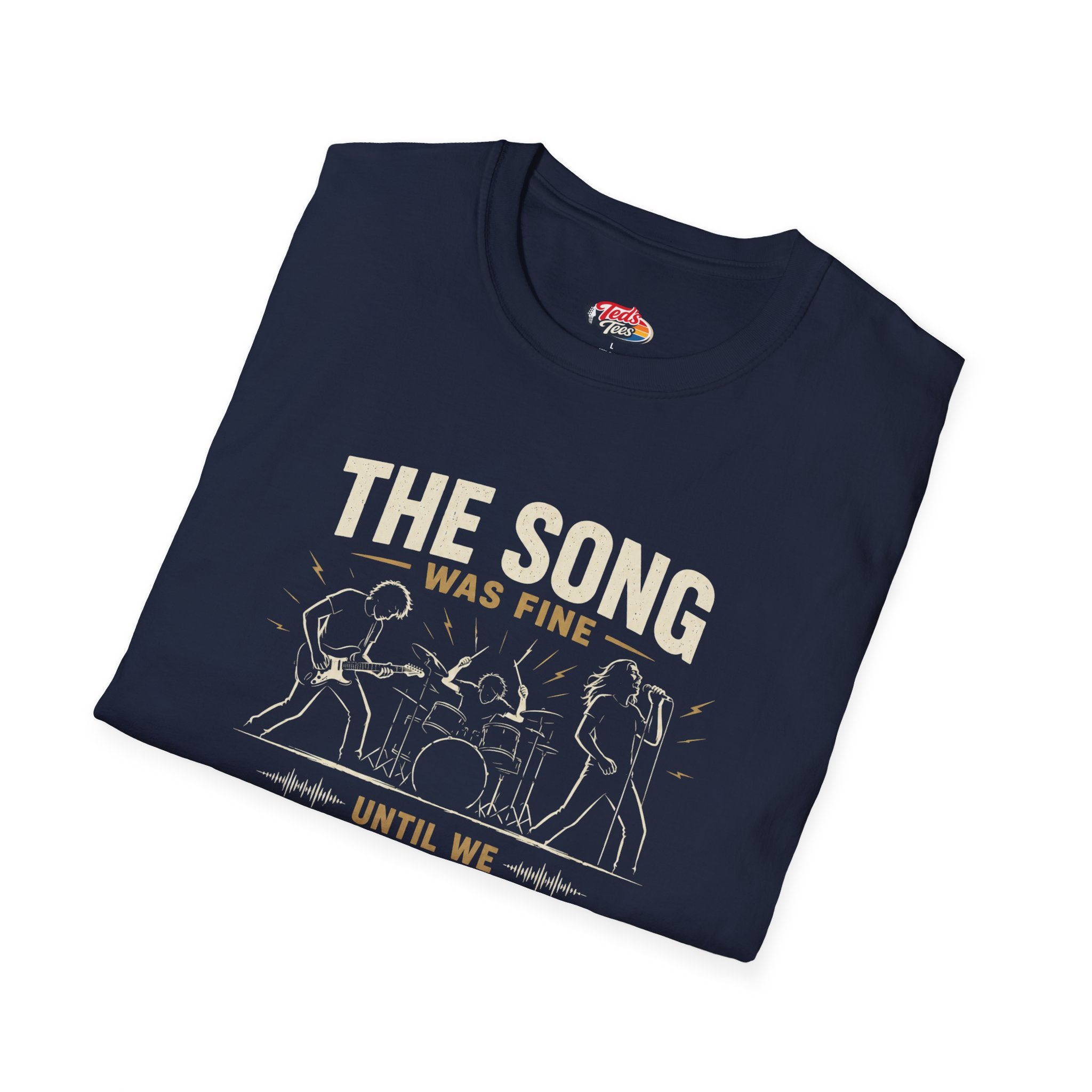 Recording Studio T-Shirt — "The Song Was Fine Until We Recorded It" Musician Tee