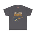 Guitar T-Shirt — "I'd Rather Be Playing" Musician Tee