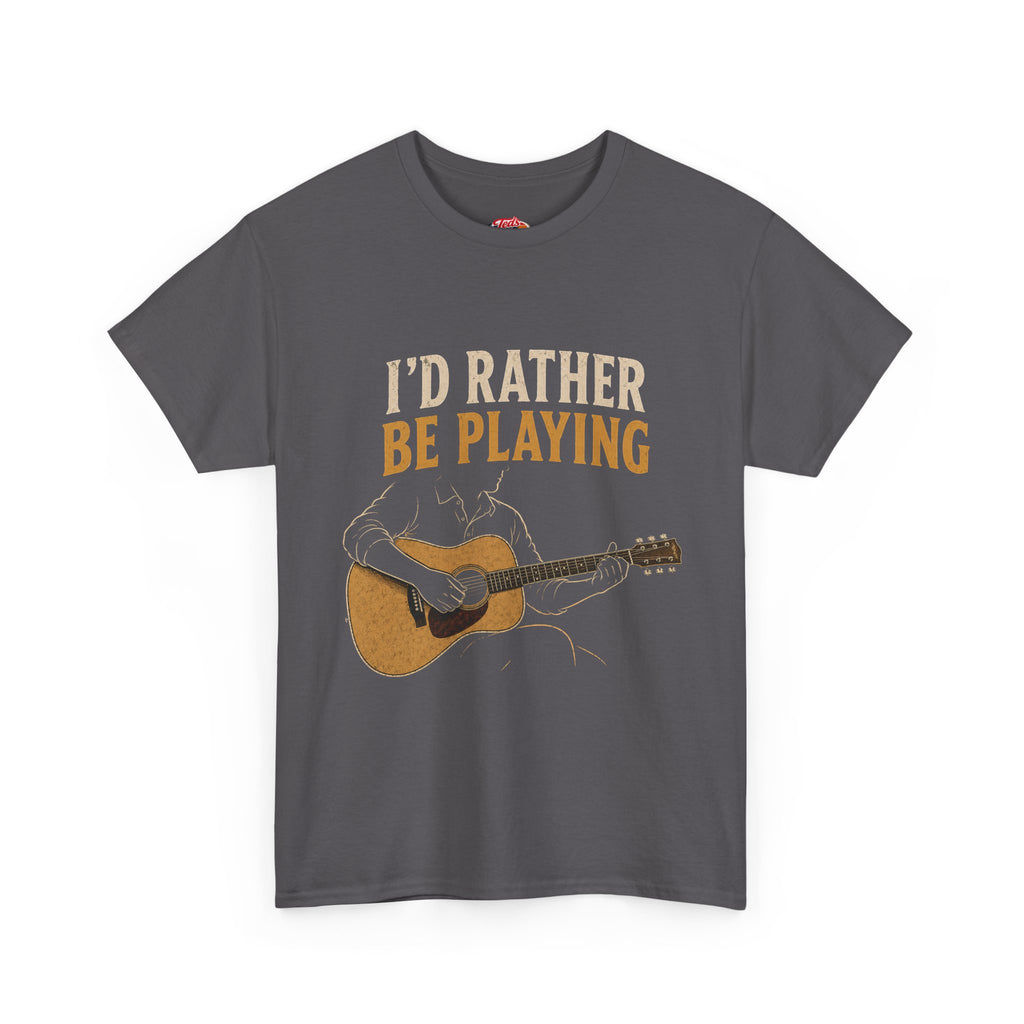 I’d Rather Be Playing Guitar T-Shirt — Acoustic Music Tee for Guitarists