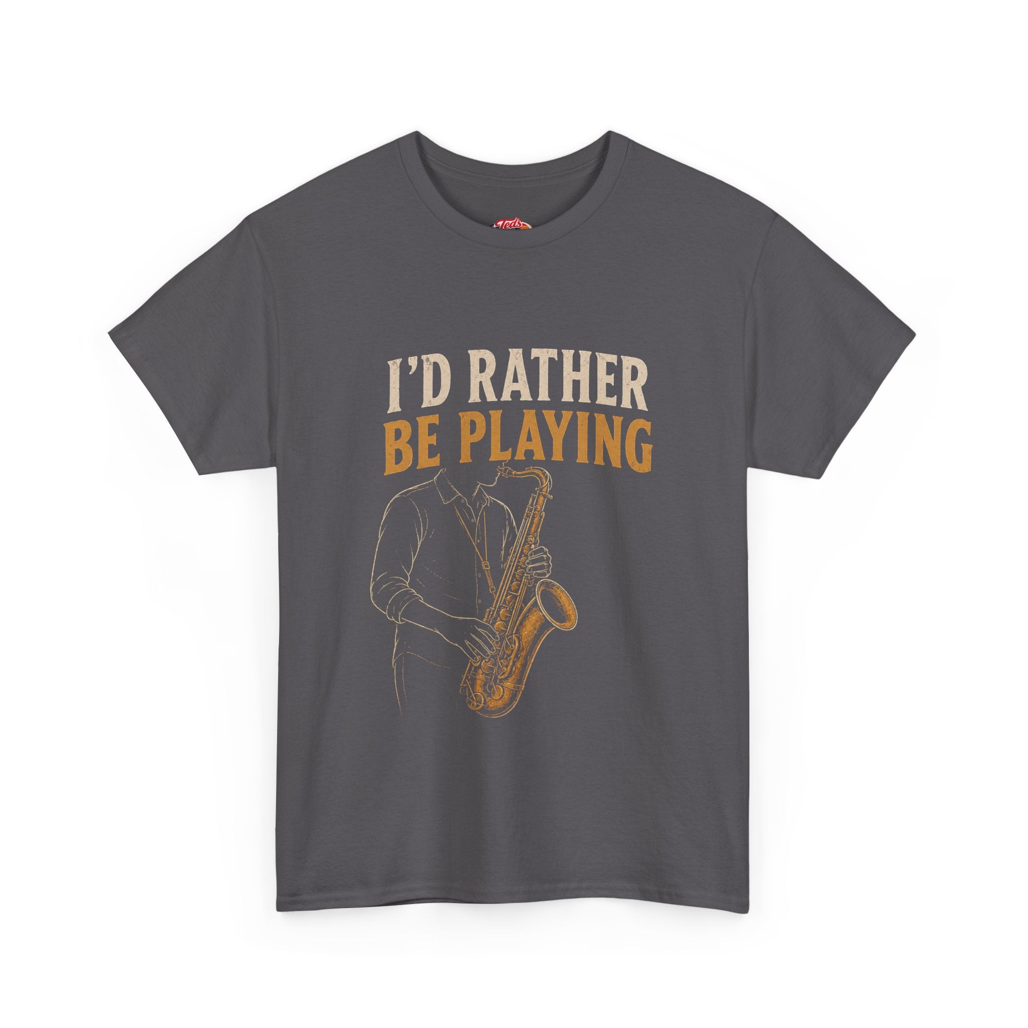 Saxophone 'I'd Rather Be Playing' T-Shirt