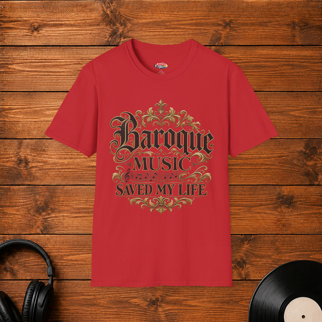 Baroque Music Saved My Life T-Shirt