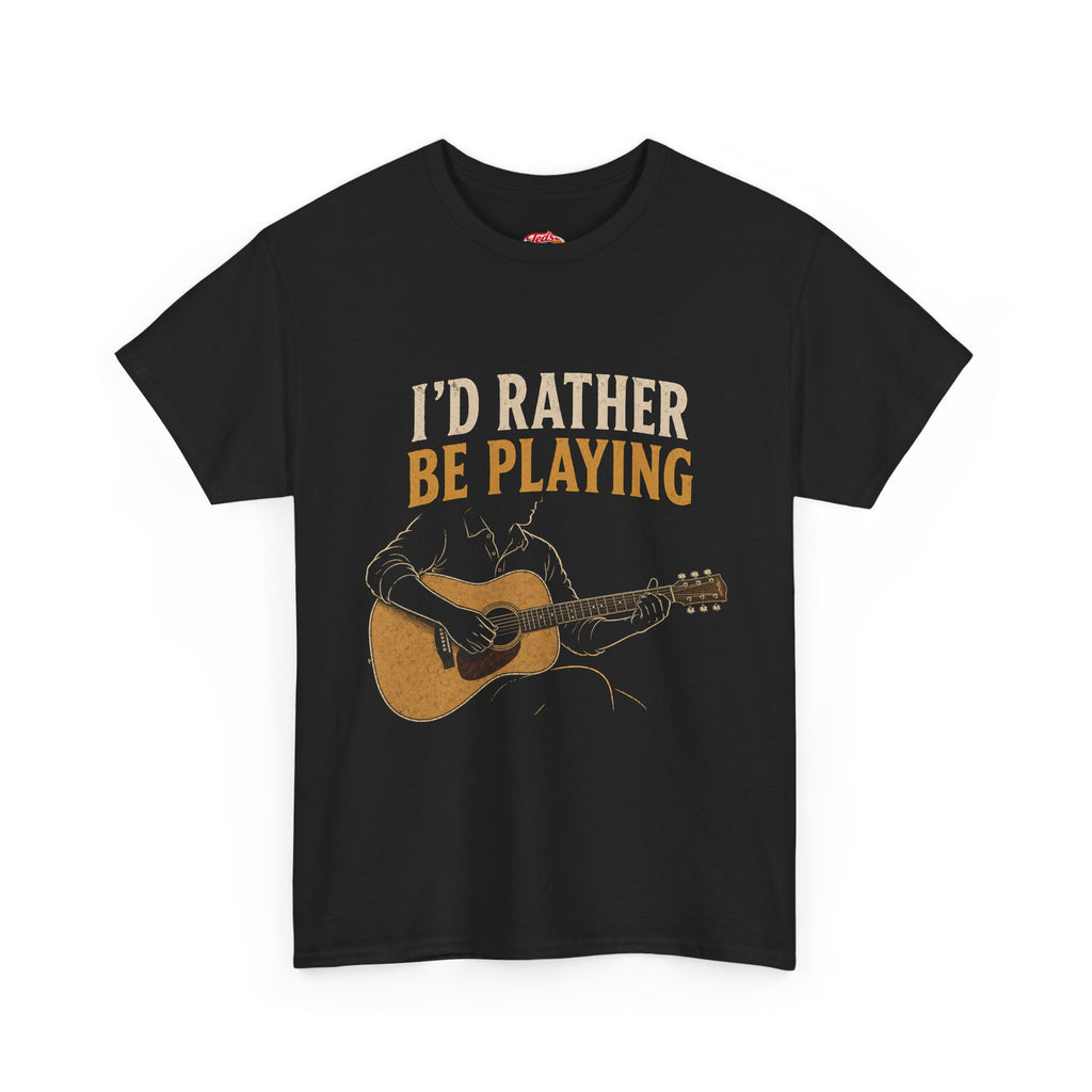 I’d Rather Be Playing Guitar T-Shirt — Acoustic Music Tee for Guitarists
