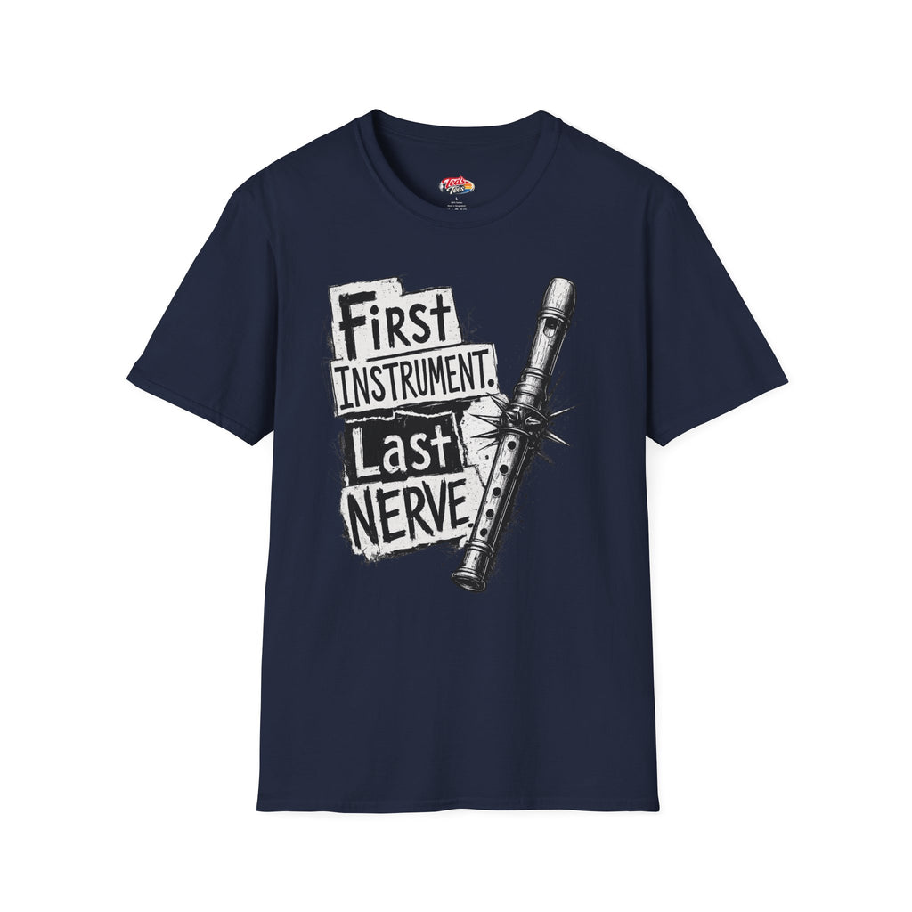 Recorder Player T-Shirt — "First Instrument, Last Nerve" Graphic Tee