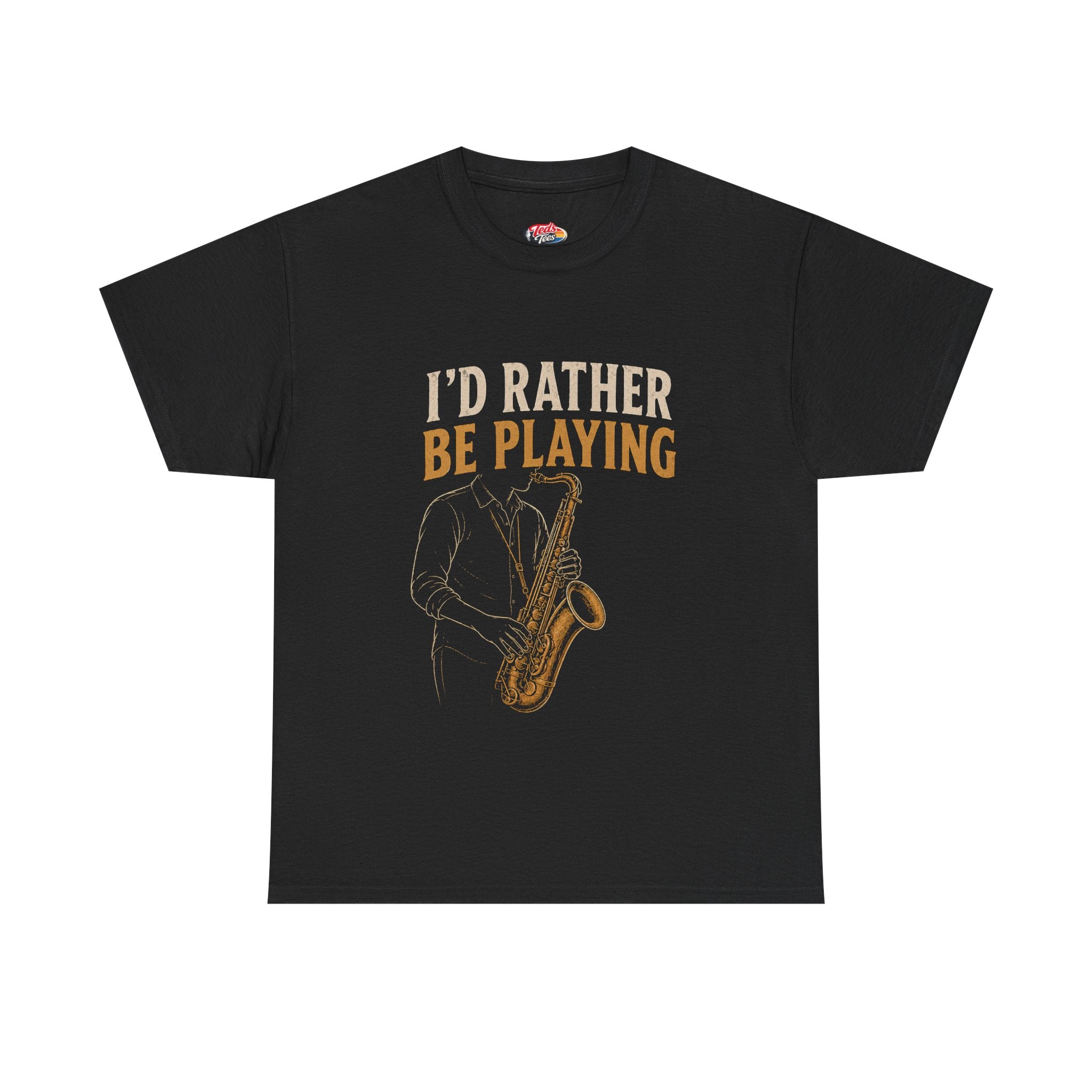 Saxophone 'I'd Rather Be Playing' T-Shirt