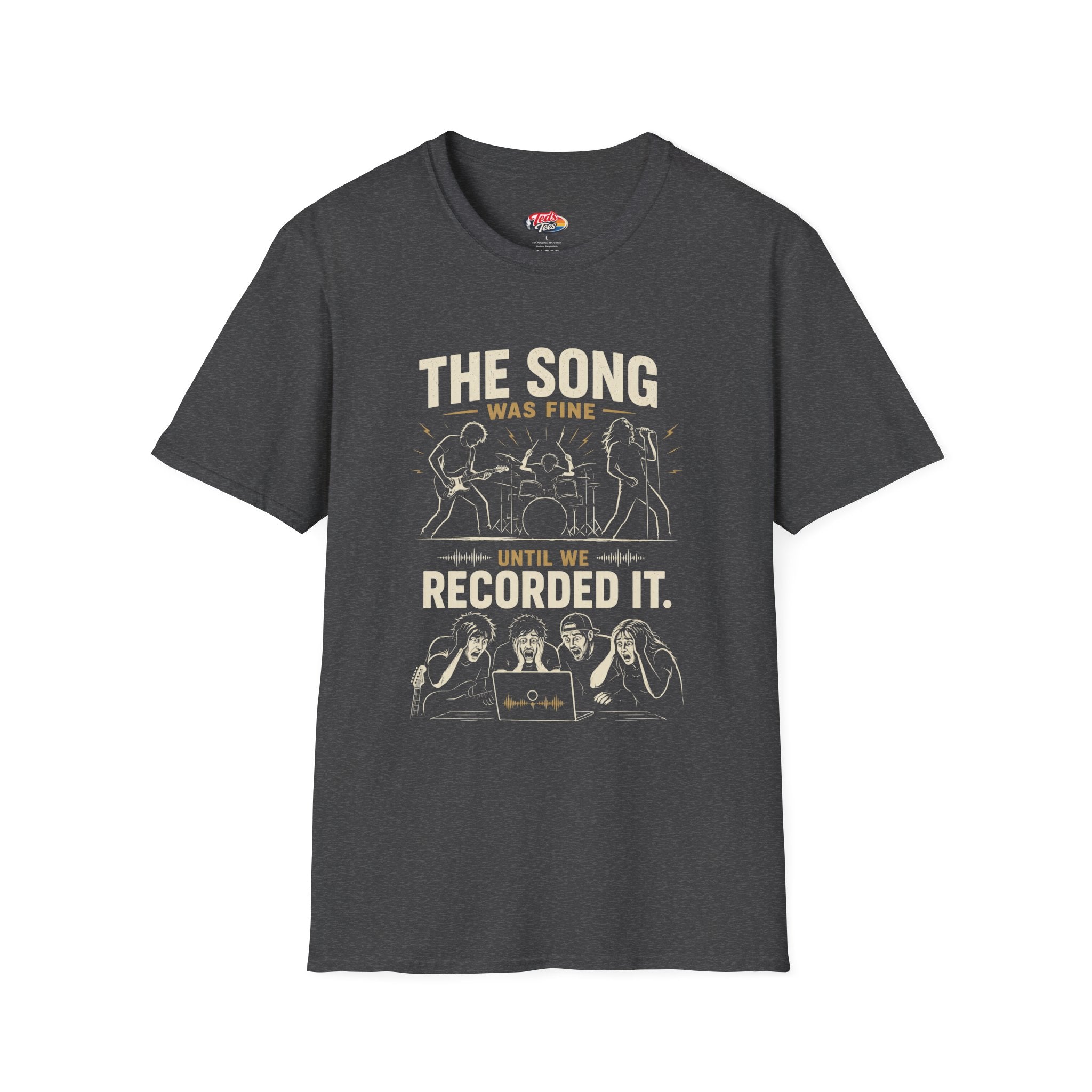 Recording Studio T-Shirt — "The Song Was Fine Until We Recorded It" Musician Tee