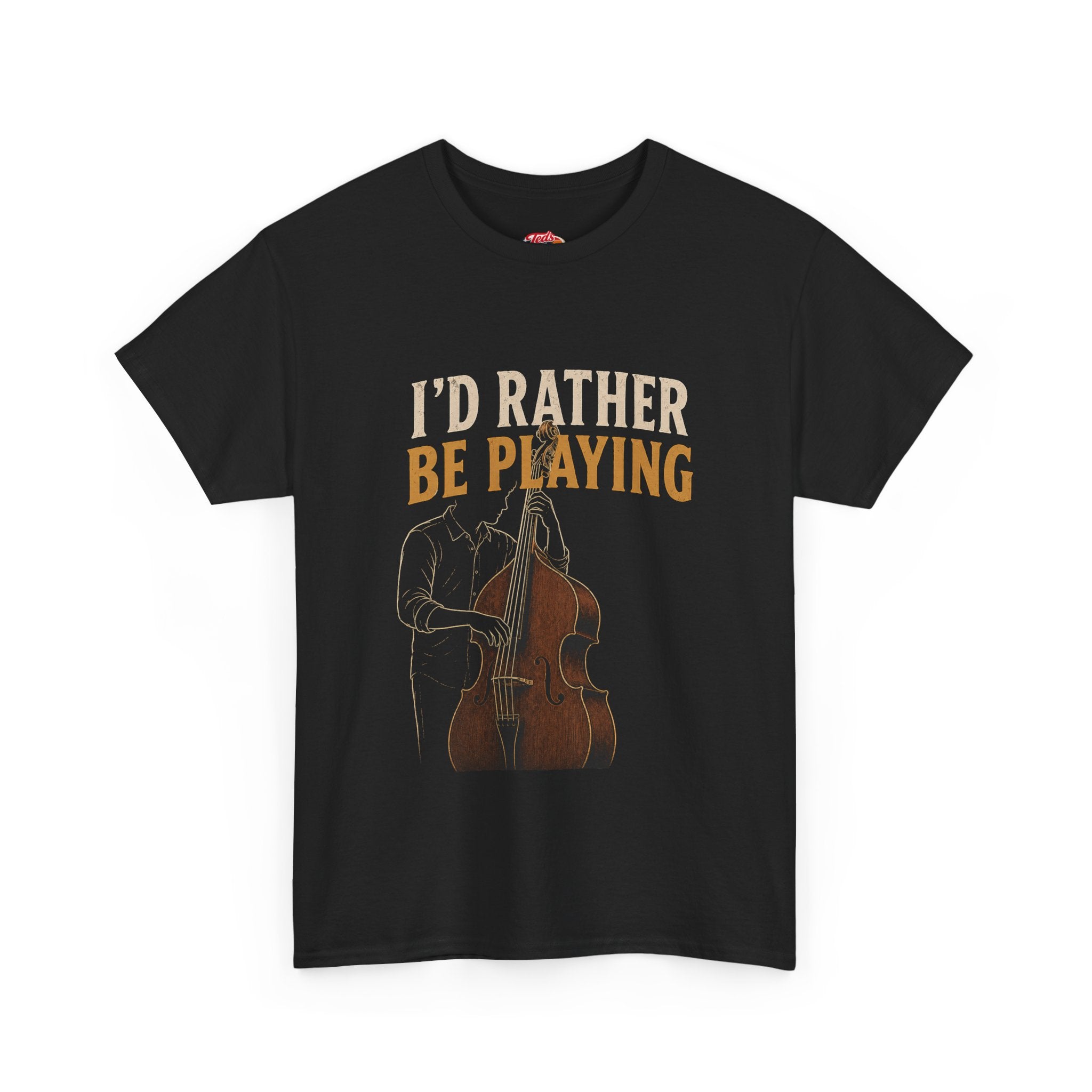 I'd Rather Be Playing Double Bass T-Shirt — Jazz & Classical Musician Tee