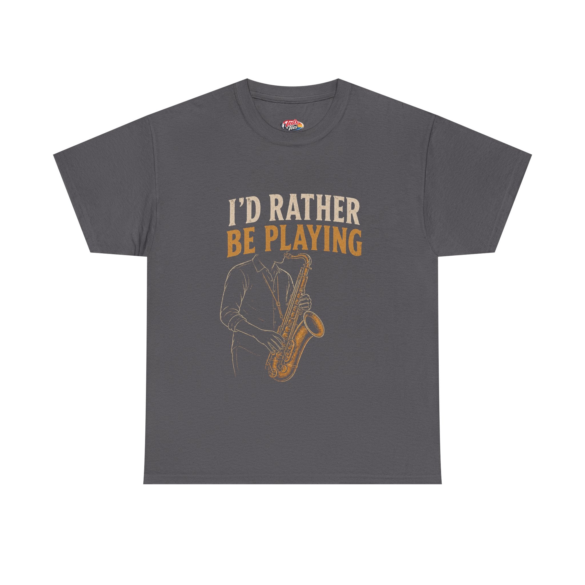 Saxophone 'I'd Rather Be Playing' T-Shirt
