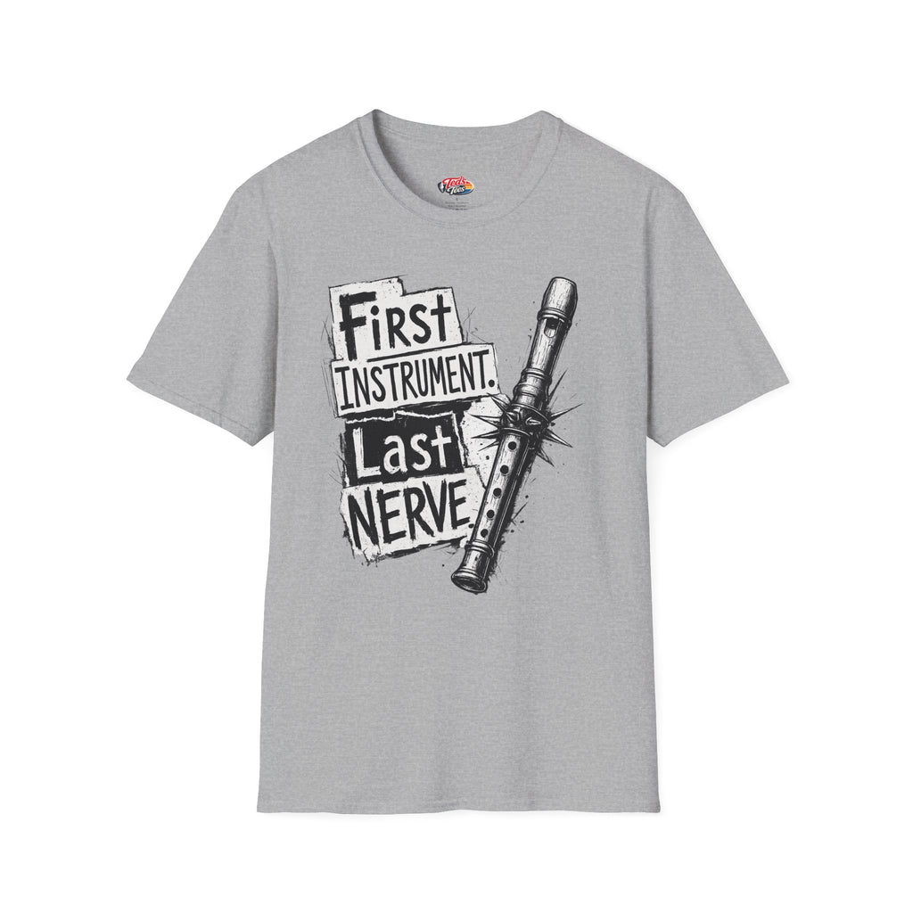 Recorder Player T-Shirt — "First Instrument, Last Nerve" Graphic Tee