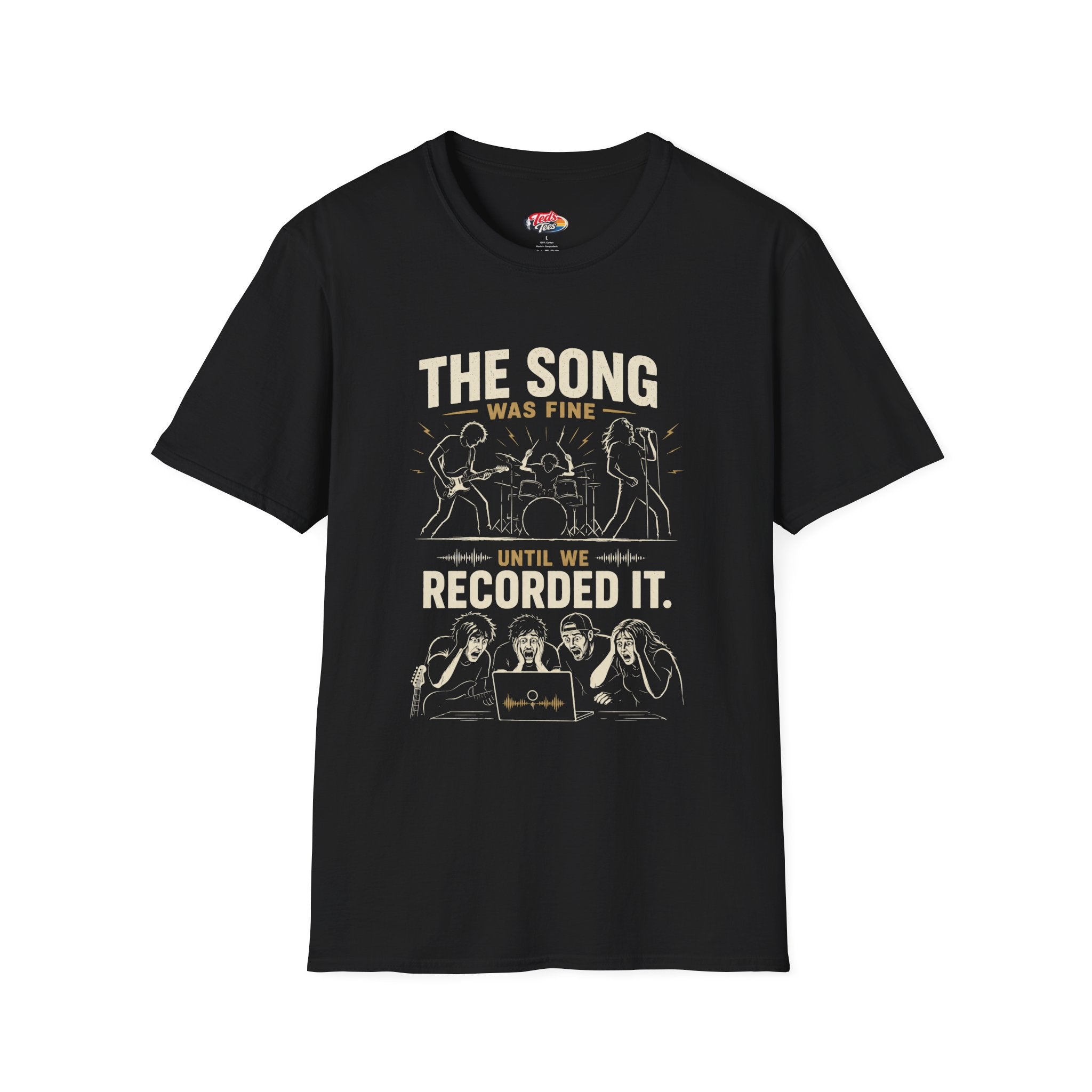 Recording Studio T-Shirt — "The Song Was Fine Until We Recorded It" Musician Tee