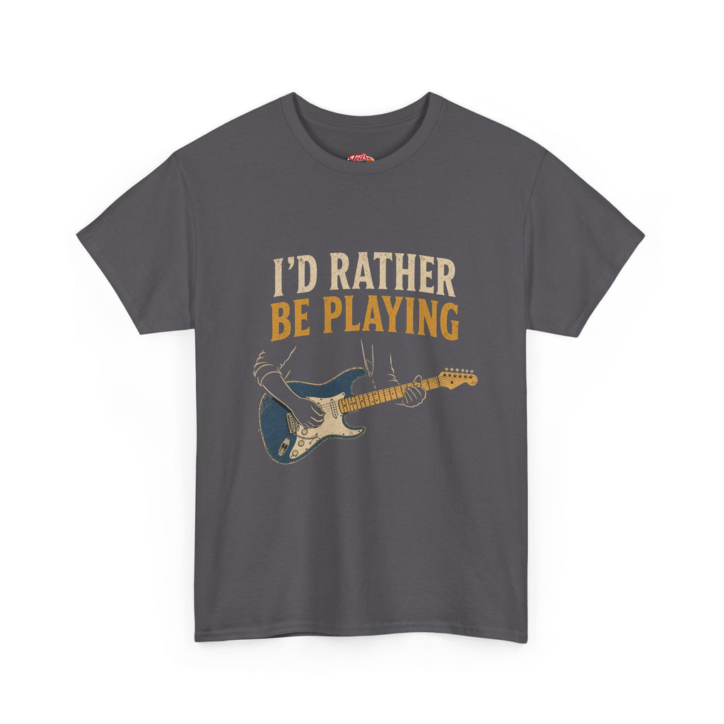 Guitar T-Shirt — "I'd Rather Be Playing" Musician Tee