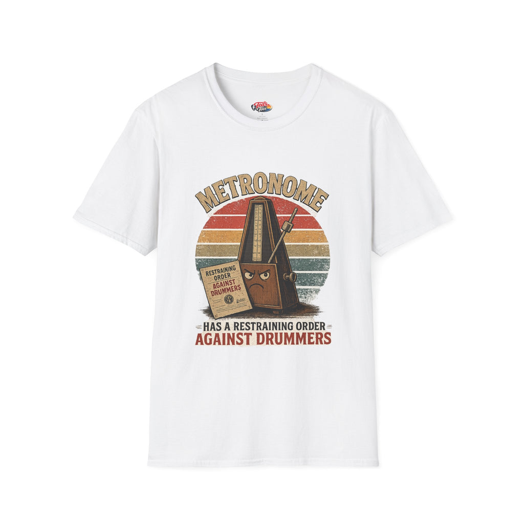 Metronome T-Shirt — Vintage Drum Humor "Has a Restraining Order Against Drummers"