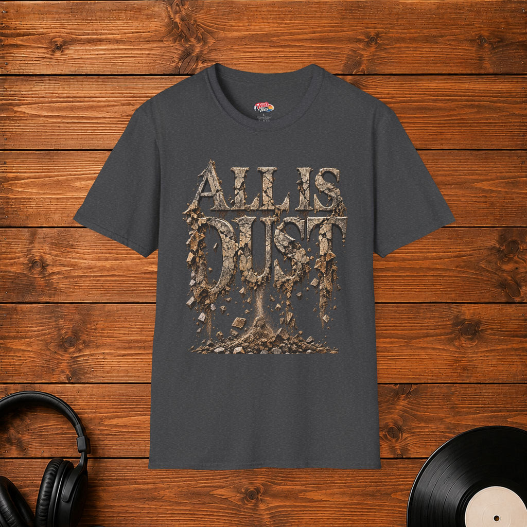 All Is Dust T-Shirt