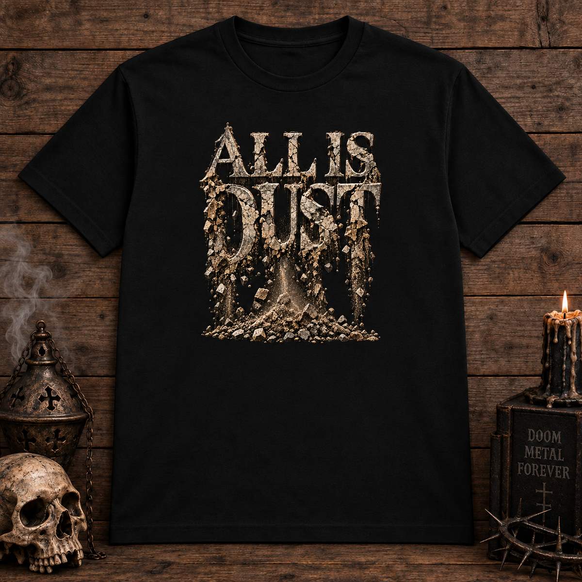 All Is Dust T-Shirt
