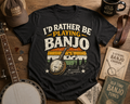 I'd Rather Be Playing Banjo T-Shirt