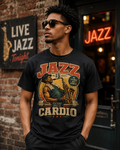 T-Shirt Jazz is my cardio