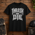 Thrash Or Die T-Shirt