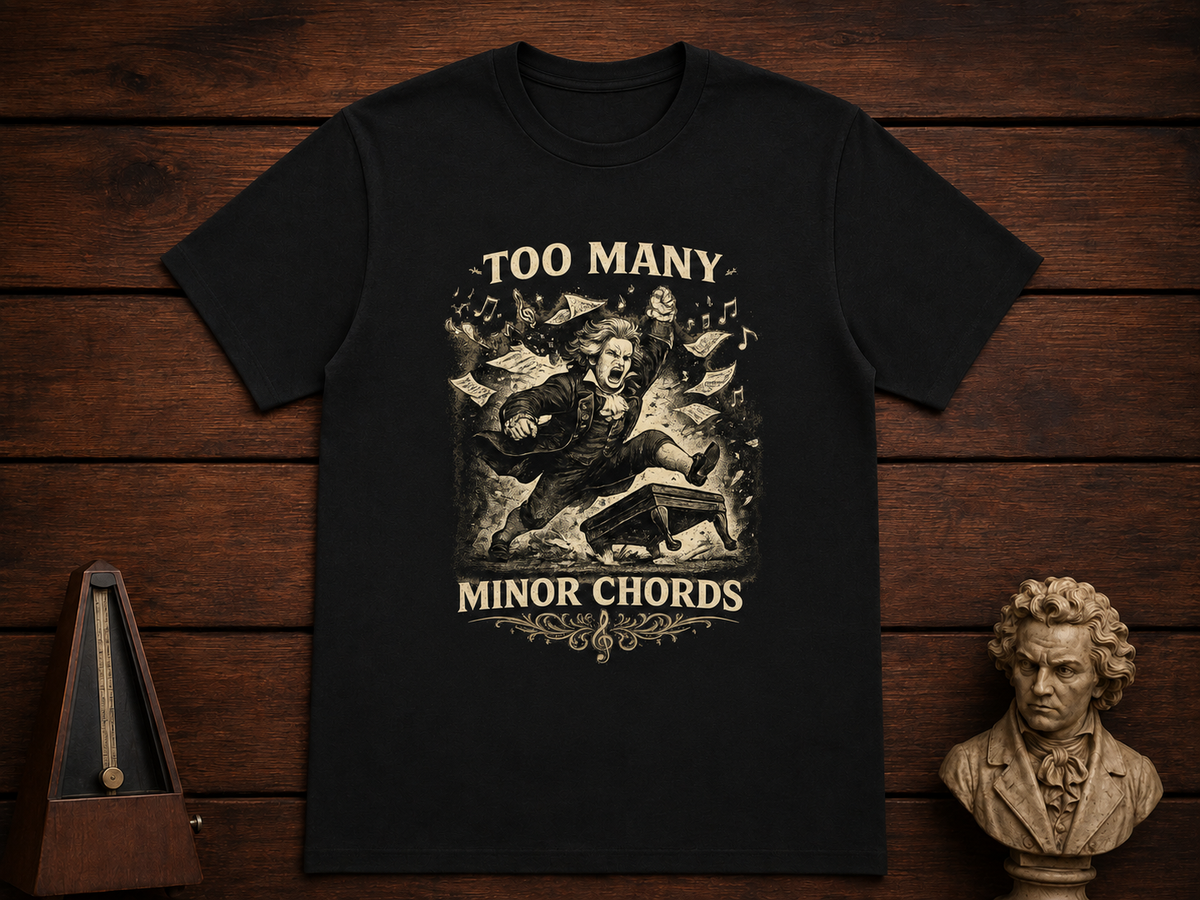 T-Shirt — “Too Many Minor Chords”