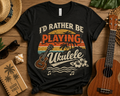 I'd Rather Be Playing Ukulele T-Shirt — Retro Beach Music Tee