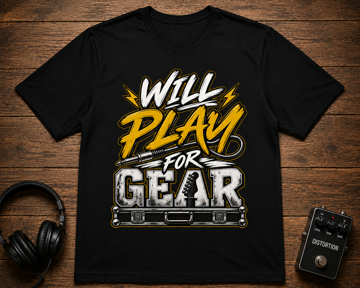 Will Play For Gear T-Shirt